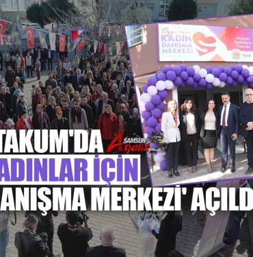 Atakum'da Kadınlar İçin Danışma Merkezi Açıldı