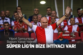 Başkanı Yıldırım Süper Lig'in bize ihtiyacı var