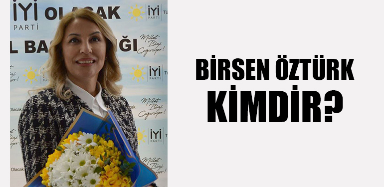 Birsen Öztürk Kimdir?