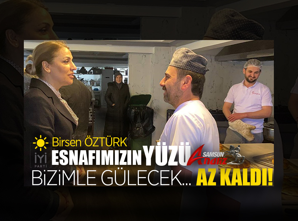 İYİ Partili Birsen Öztürk, esnafın derdini dinledi