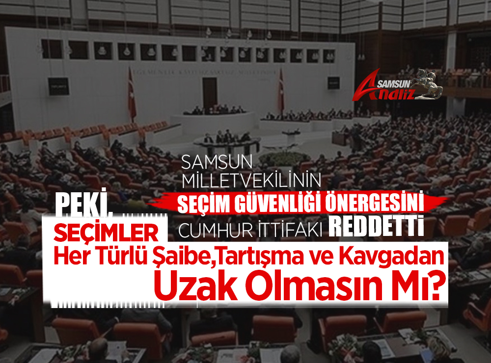 Seçim güvenliği önergesi reddedildi