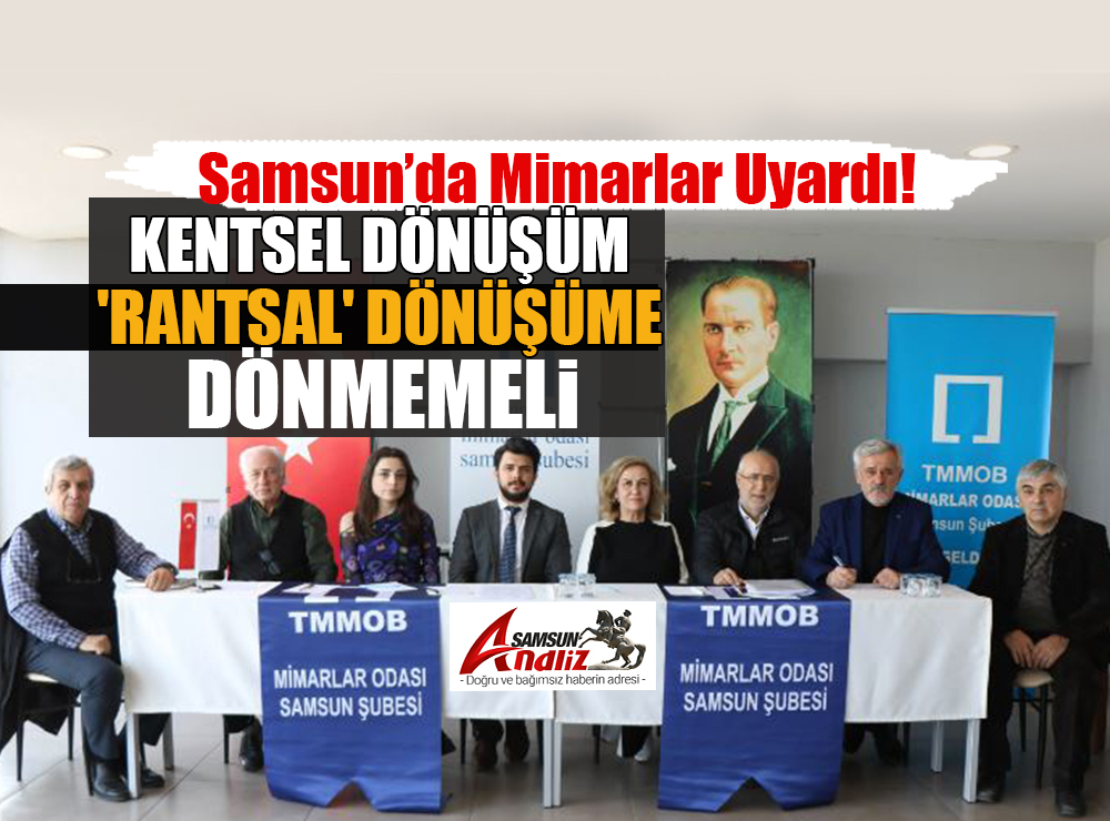 Samsun Mimarlarından afetlere karşı uyarı!