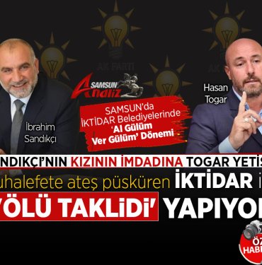 Samsun iktidar belediyelerinde al gülüm ver gülüm dönemi