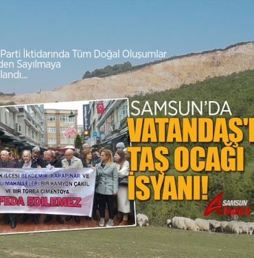 Samsun'da Taş Ocağı İsyanı