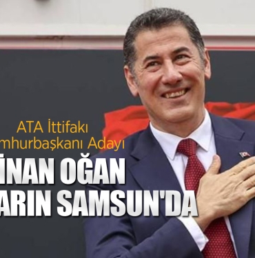 Cumhurbaşkanı Adayı Sinan Oğan Yarın Samsun'da