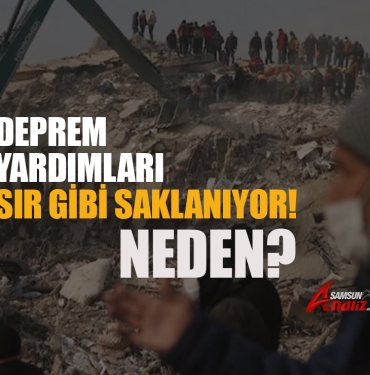 Deprem Yardımları Sır Gibi Saklanıyor