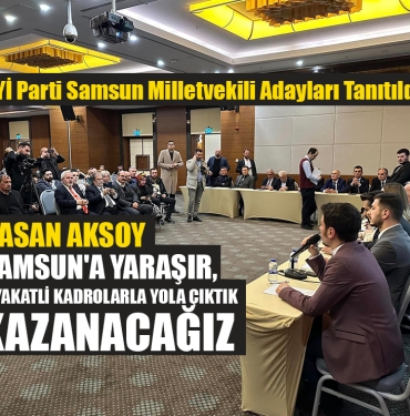 İYİ Parti Samsun Milletvekili Adayları Tanıtıldı