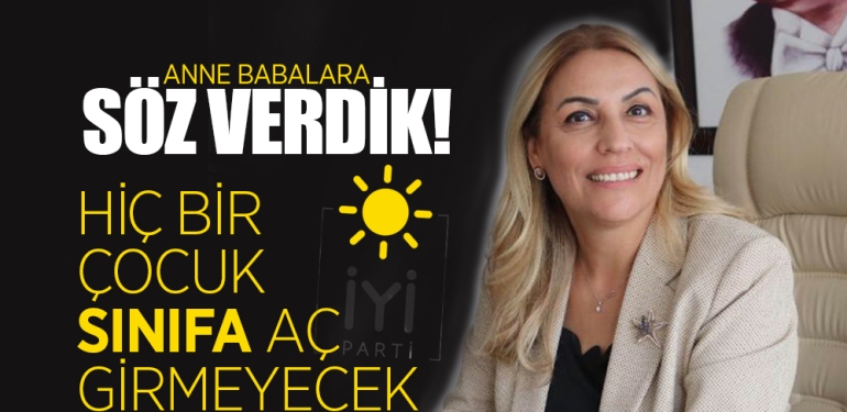 İYİ Partili Birsen Öztürk, anne babalara söz verdi