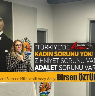 İYİ Partili Birsen Öztürk’ten kadın sorunu yok çıkışı