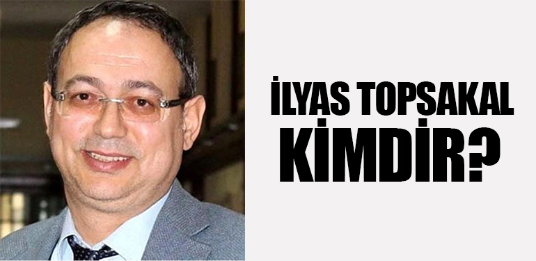 İlyas Topsakal Kimdir