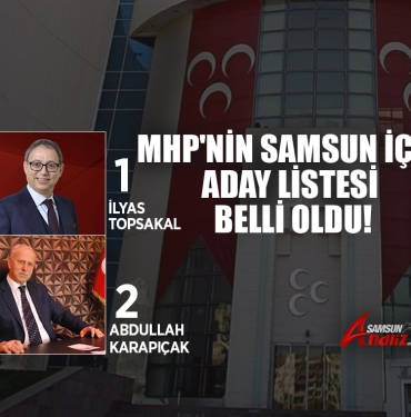MHP Samsun Milletvekili Adayları Belli Oldu!