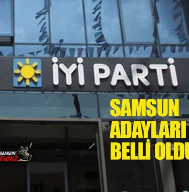 İYİ Parti Samsun Milletvekili Adayları Açıklandı!