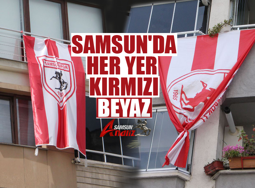 Samsun'da Samsunspor'un Süper Lig Rüzgarı