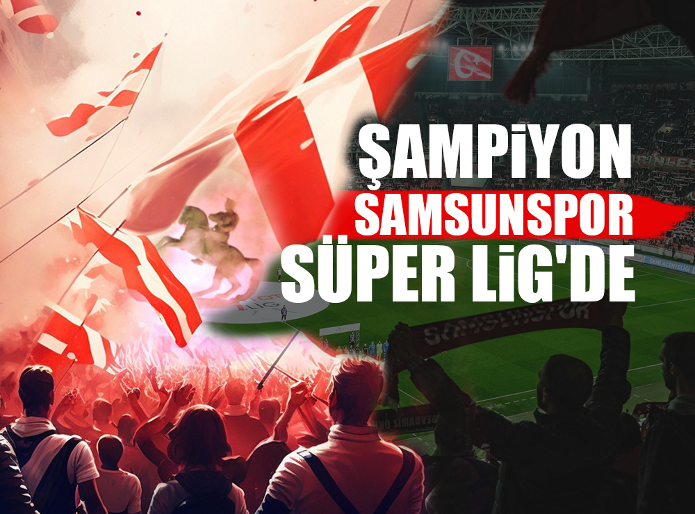 Samsunspor, Süper Lig'e çıkmayı garantiledi