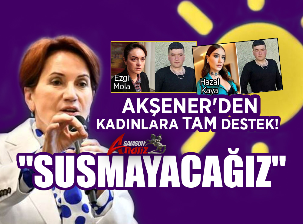 Meral Akşener'den Kadınlara Tam Destek