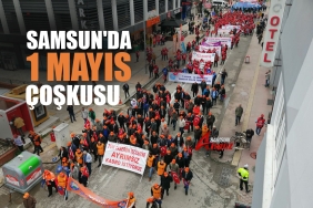 1 Mayıs Samsun'da Coşkuyla Kutlandı
