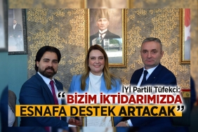 İYİ Partili Tüfekci: "Bizim İktidarımızda Esnafa Destek Artacak"
