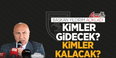 Samsunspor'da Kimler Gidecek, Kimler Kalacak?