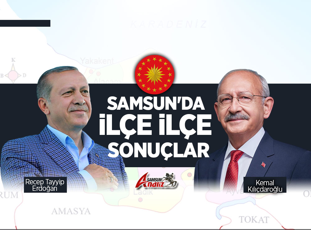 Samsun'da 2. Tur Seçim Sonuçları