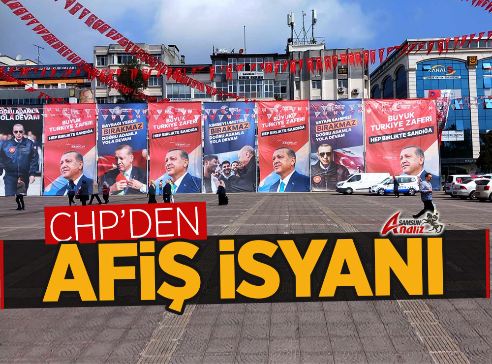 CHP'den Samsun'da Afiş İsyanı