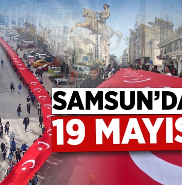 SAMSUN’DA 19 MAYIS