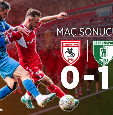 Samsunspor: 0 – Bodrumspor: 1