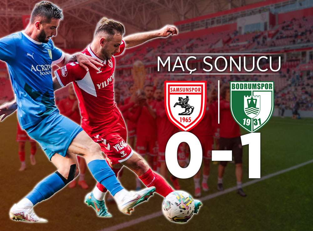 Samsunspor: 0 – Bodrumspor: 1