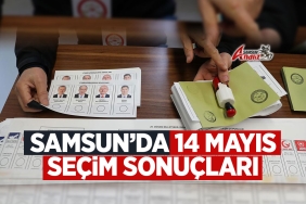 Samsun'da 14 Mayıs Seçim Sonuçları