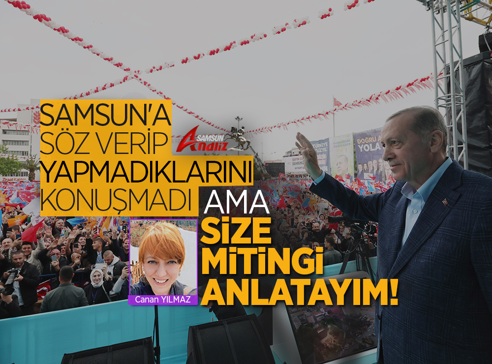 4 Mayıs 2023 Ak Parti Samsun Mitingi