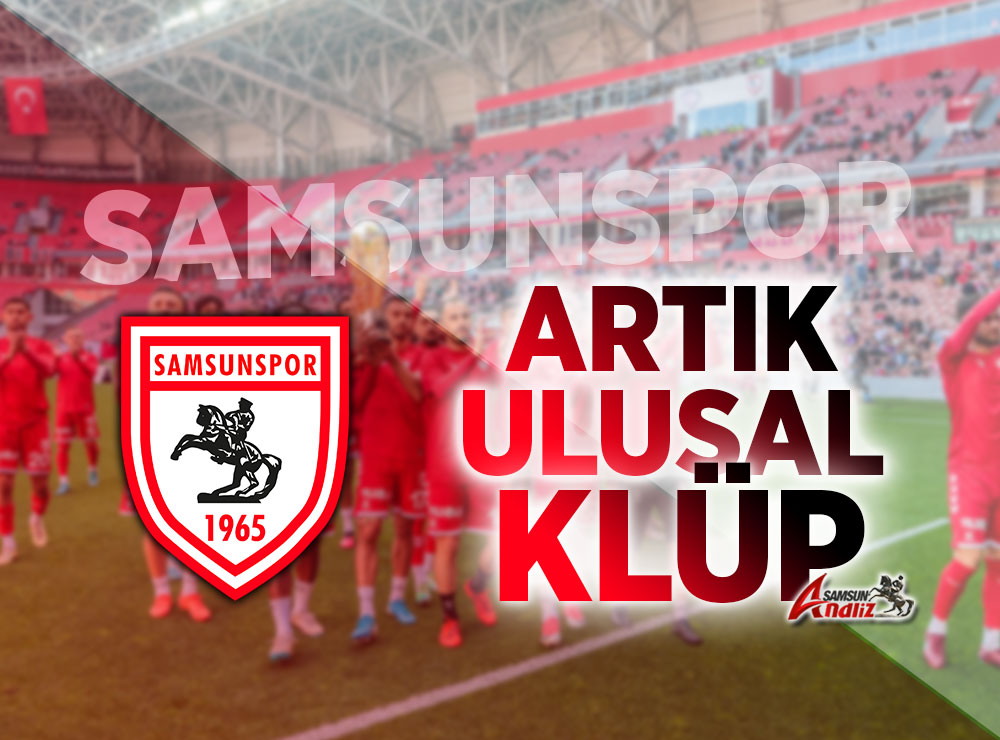 Samsunspor, ‘Artık Ulusal Klüp’