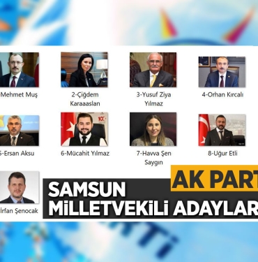 AK Parti Samsun Milletvekili Adayları