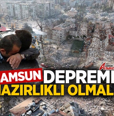 Samsun Depreme Hazır Mı?