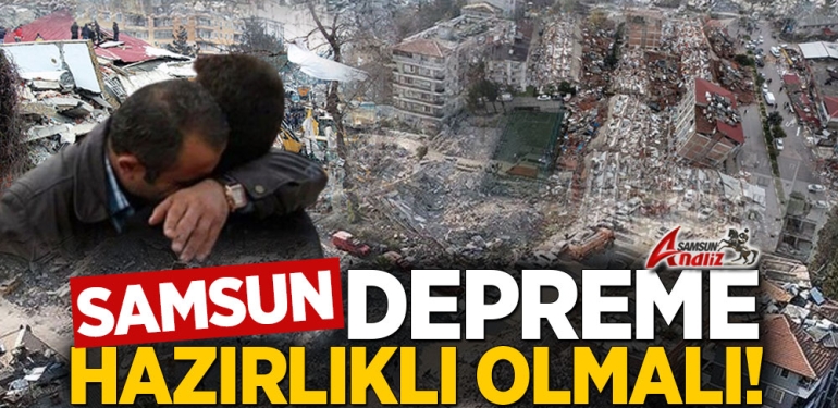 Samsun Depreme Hazır Mı?