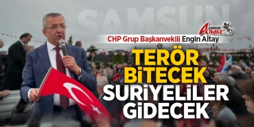 CHP Grup Başkanvekili Altay Samsun’dan Seslendi