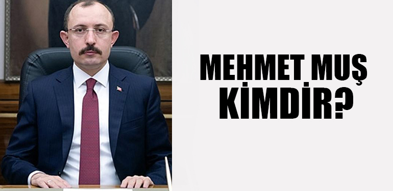 Mehmet Muş Kimdir