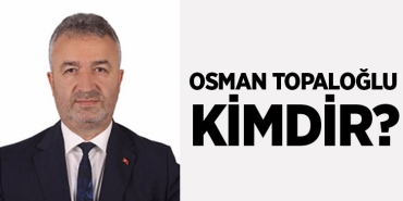 19 Mayıs Belediye Başkanı Osman Topaloğlu Kimdir?