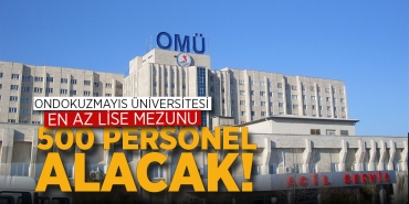 Ondokuz Mayıs Üniversitesi 500 personel alacak!