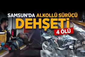 Samsun'da Alkollü Sürücü Dehşeti