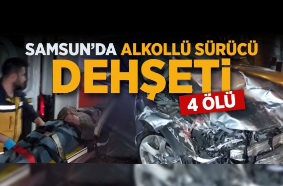 Samsun'da Alkollü Sürücü Dehşeti