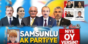 Samsunlu Ak Parti’ye Niye Oy Versin