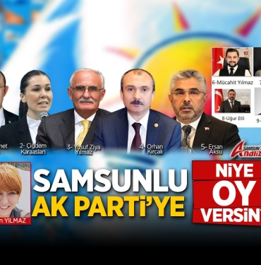 Samsunlu Ak Parti’ye Niye Oy Versin
