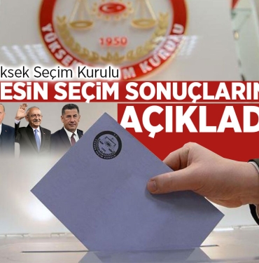 YSK Kesin Seçim Sonuçlarını Açıkladı