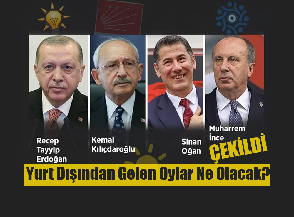 Yurt Dışından Gelen Oylar Ne Olacak