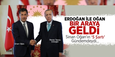Cumhurbaşkanı Erdoğan, Sinan Oğan İle Bir Araya Geldi