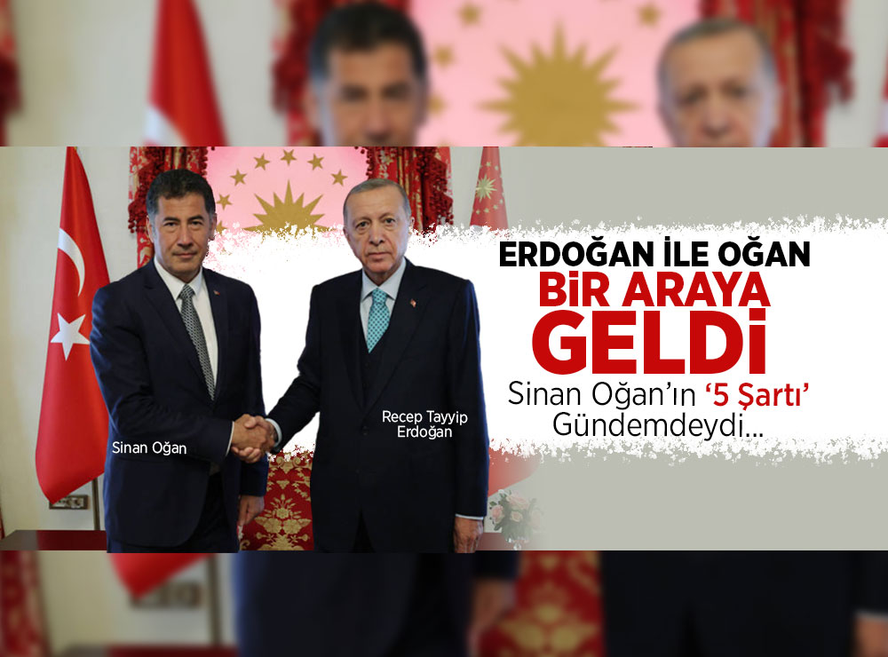 Cumhurbaşkanı Erdoğan, Sinan Oğan İle Bir Araya Geldi