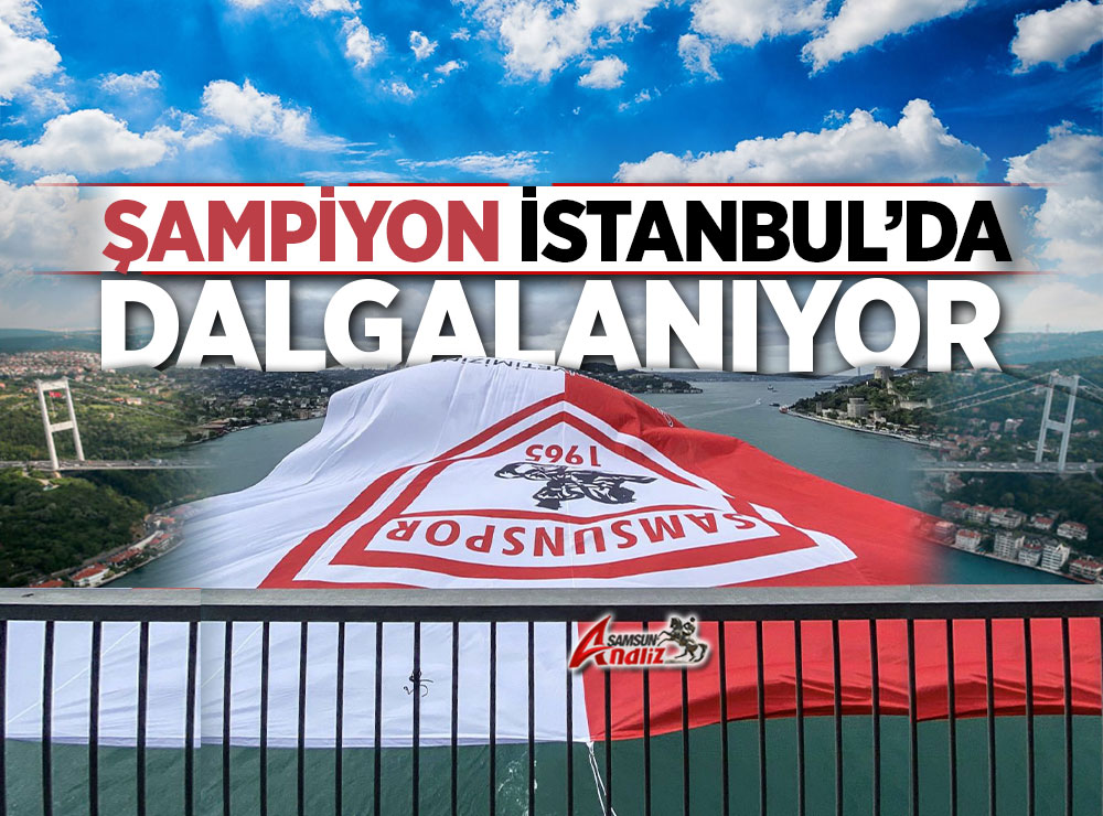 Samsunspor, İstanbul Boğazın'da Dalgalanıyor