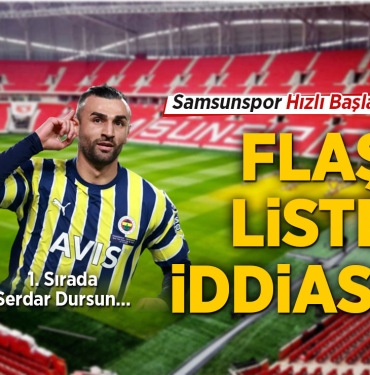 Samsunspor’da Flaş Liste İddiası