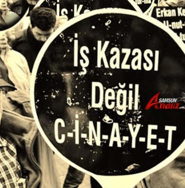 İş Cinayeti Raporu'nda Vahim Tablo