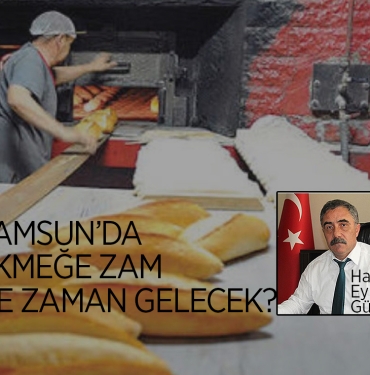 Samsun'da Ekmeğe Zam Ne Zaman Gelecek