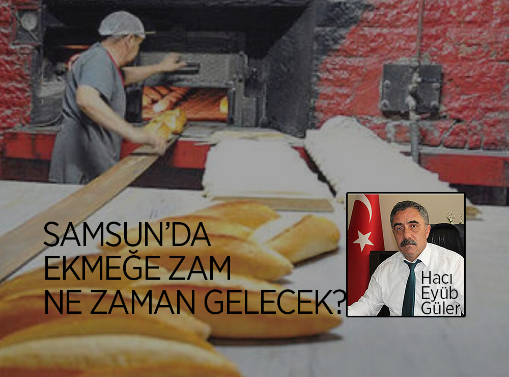 Samsun'da Ekmeğe Zam Ne Zaman Gelecek